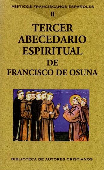 MÍSTICOS FRANCISCANOS ESPAÑOLES. VOL. II: TERCER ABECEDARIO ESPIRITUAL | 9788422016328 | FRANCISCO DE OSUNA