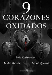 9 CORAZONES OXIDADOS | 9788412582741 | ALEIXANDRE, LUIS / GARCÍA, JAVIER / QUEVEDO, ISRAEL