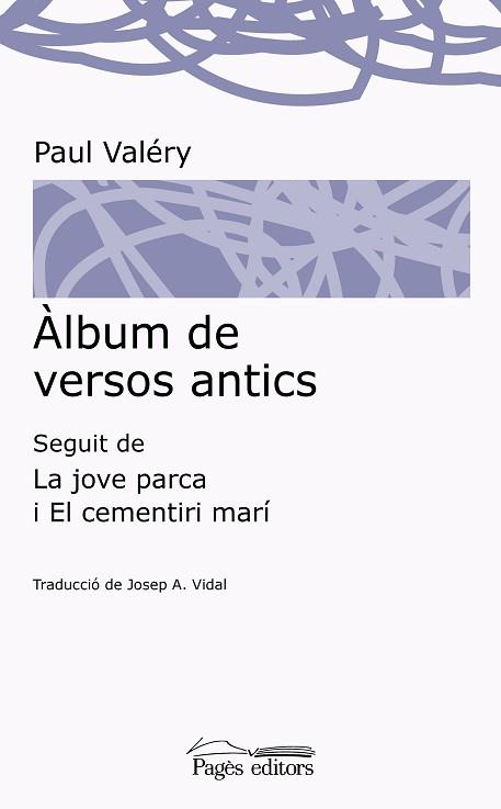 ÀLBUM DE VERSOS ANTICS | 9788499758541 | VALÉRY, PAUL / VIDAL GONZALVO, JOSEP A.