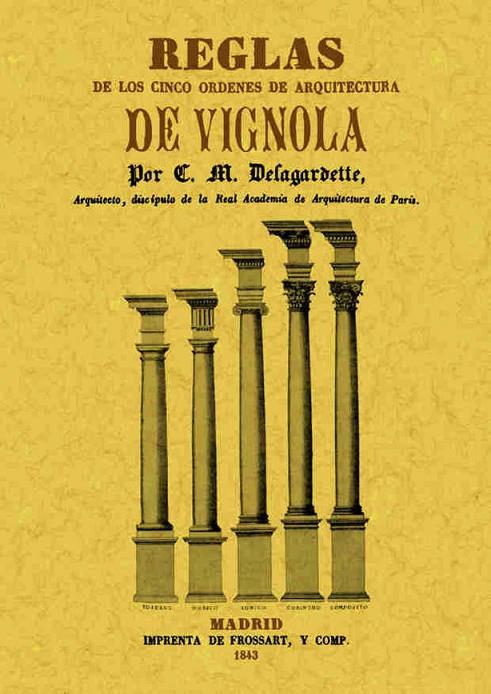 REGLAS DE LOS CINCO ORDENES DE ARQUITECTURA DE VIGNOLA | 9788490014103 | VIGNOLA