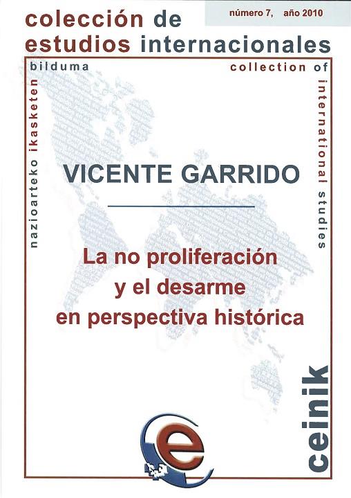 NO PROLIFERACIÓN Y EL DESARME EN PERSPECTIVA HISTÓRICA, LA | 9788498605402 | GARRIDO REBOLLEDO, VICENTE