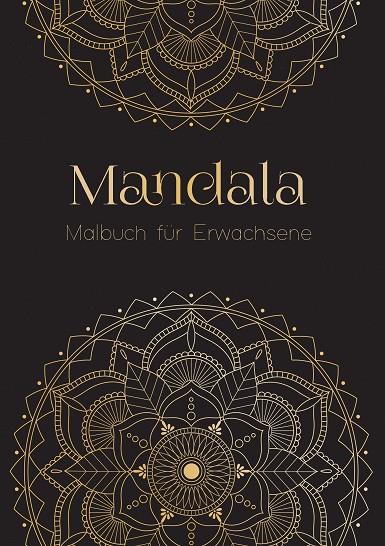 EIN MANDALA MALBUCH FÜR ERWACHSENE - ANTI STRESS MALBUCH UND AUSMALBUCH MIT ÜBER 50 MANDALAS ; GESCHENK FÜR FRAUEN | 9783738644401 | VRIES, SINA