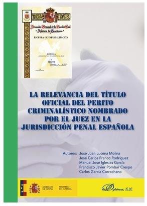 RELEVANCIA DEL TÍTULO OFICIAL DEL PERITO CRIMINALÍSTICO NOMBRADO POR EL JUEZ, LA | 9788491487968 | GARCÍA CORROCHANO, CARLOS