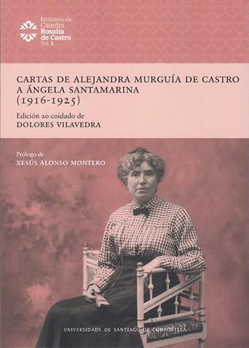 CARTAS DE ALEJANDRA MURGUÍA DE CASTRO A ANGELA SANTAMARINA (1916-1925) | 9791388118333