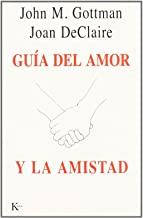 GUÍA DEL AMOR Y LA AMISTAD | 9788472455559 | GOTTMAN, JOHN M.