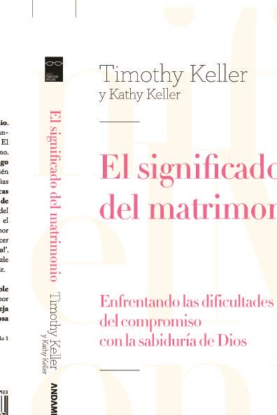SIGNIFICADO DEL MATRIMONIO, EL. ENFRENTANDO LAS DIFICULTADES | 9788415189923 | KELLER, TIMOTHY / KELLER, KATHY