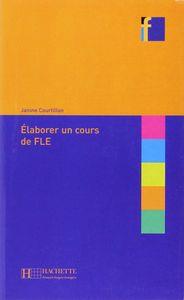 ELABORER UN COURS DE FLE | 9782011552143