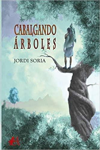 CABALGANDO ARBOLES | 9788418544064 | SORIA, JORDI