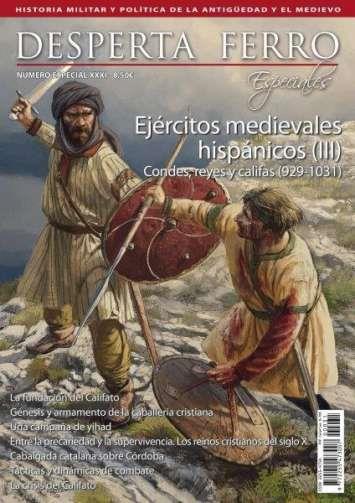 REVISTA DESPERTA FERRO ESPECIALES 31 EJÉRCITOS MEDIEVALES HISPÁNICOS (III) CONDES, REYES Y CALIFAS (929-1031) | 9787773231091