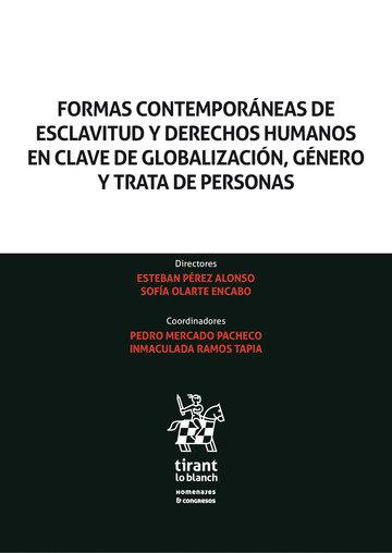 FORMAS CONTEMPORANEAS DE ESCLAVITUD Y DERECHOS HUMANOS EN CLAVE DE GLOBALIZACIÓN | 9788413363325 | PEREZ ALONSO, ESTEBAN