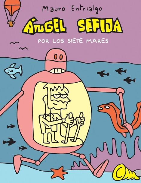 ANGEL SEFIJA : POR LOS SIETE MARES | 9788415685531 | ENTRIALGO, MAURO