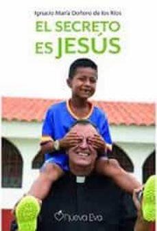 SECRETO ES JESUS, EL | 9788412374469 | DOÑORO DE LOS RIOS,  IGNACIO MARIA