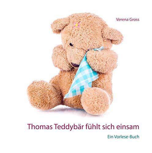 THOMAS TEDDYBÄR FÜHLT SICH EINSAM | 9783751914826 | GROSS, VERENA