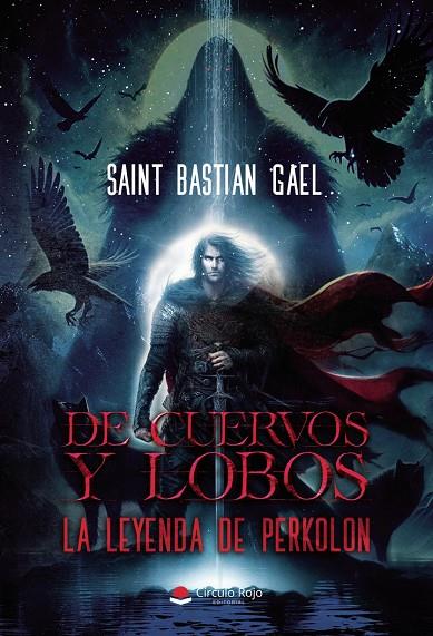 DE CUERVOS Y LOBOS LA LEYENDA DE PERKOLON | 9788410828070 | BASTIAN GAEL, SAINT