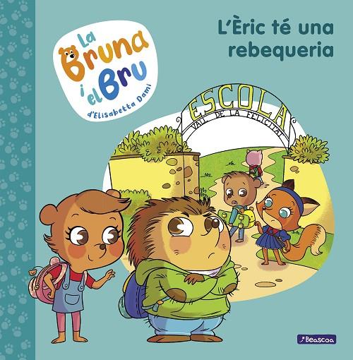 BRUNA I EL BRU 04, LA. L'ÈRIC TÉ UNA REBEQUERIA | 9788448860660 | DAMI, ELISABETTA