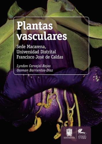 PLANTAS VASCULARES | 9789587871098 | CARVAJAL-ROJAS, LYNDON