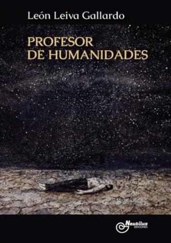 PROFESOR DE HUMANIDADES | 9788412664294 | LEIVA GALLARDO, LEÓN