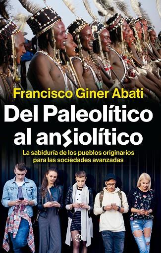 DEL PALEOLÍTICO AL ANSIOLÍTICO | 9788410943223 | GINER ABATI, FRANCISCO