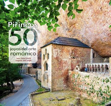 PIRINEOS 50 JOYAS DEL ARTE ROMÁNICO | 9788416012664 | CARTAÑÀ, CARLES / LONGÁS, JORDI