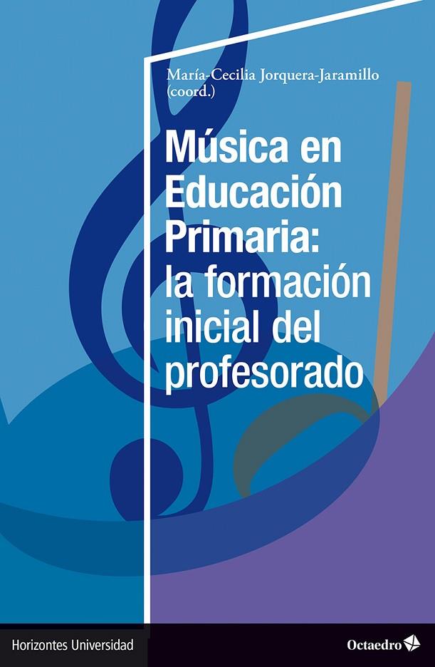 MÚSICA EN EDUCACIÓN PRIMARIA : LA FORMACIÓN INICIAL DEL PROFESORADO | 9788418819056