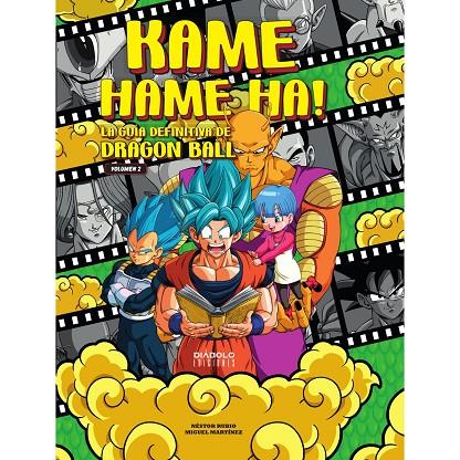 KAME HAME HA! LA GUIA DEFINITIVA DE DRAGON BALL. VOLUMEN 2 | 9788419790798 | MARTINEZ, MIGUEL / RUBIO, NESTOR