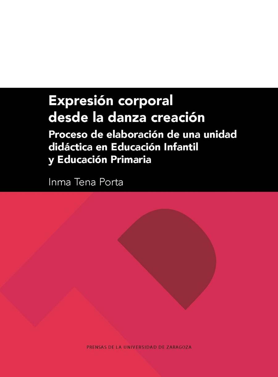 EXPRESIÓN CORPORAL DESDE LA DANZA CREACIÓN: PROCESO DE ELABORACIÓN DE UNA UNIDAD DIDÁCTICA EN EDUCACIÓN INFANTIL Y EDUCACIÓN PRIMARIA | 9788417358747