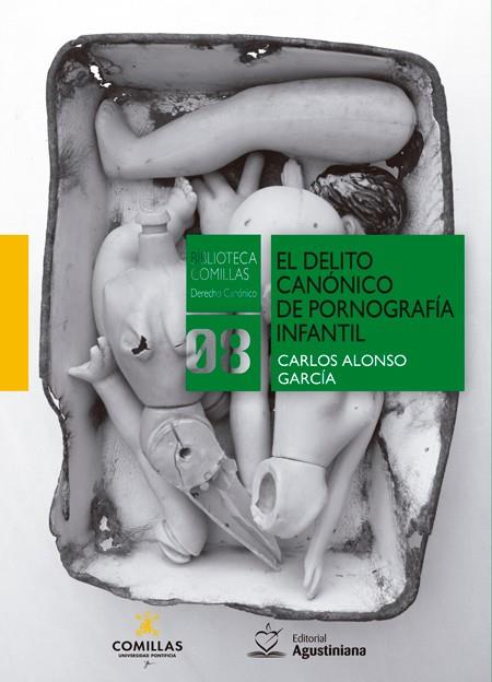 DELITO CANONICO DE PORNOGRAFIA INFANTIL, EL | 9788484689683 | ALONSO GARCÍA, CARLOS