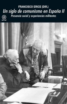 SIGLO DE COMUNISMO EN ESPAÑA II, UN | 9788446051299