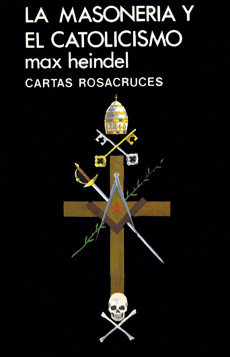 MASONERIA Y EL CATOLICISMO, LA | 9788476271735 | HEINDEL, MAX
