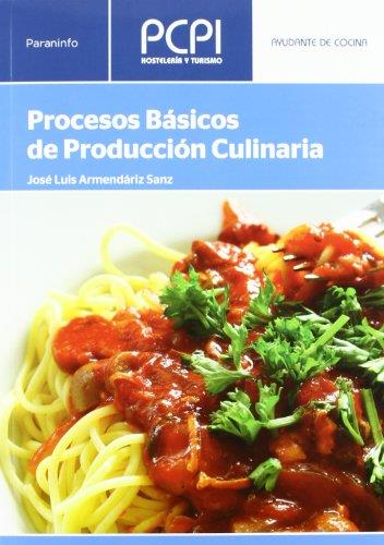 PROCESOS BÁSICOS DE PRODUCCIÓN CULINARIA | 9788497320641 | ARMENDÁRIZ SANZ, JOSÉ LUIS