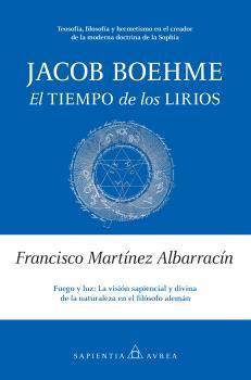 JACOB BOEHME. EL TIEMPO DE LOS LIRIOS | 9791370203351 | MARTÍNEZ ALBARRACÍN, FRANCISCO