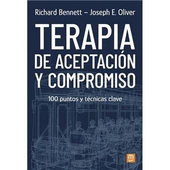 TERAPIA DE ACEPTACIÓN Y COMPROMISO | 9788427151185 | BENNETT, RICHARD / OLIVER, JOSEPH E.