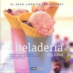 HELADERÍA EN CASA, LA | 9788475563244 | ARGÜELLES, AIDA