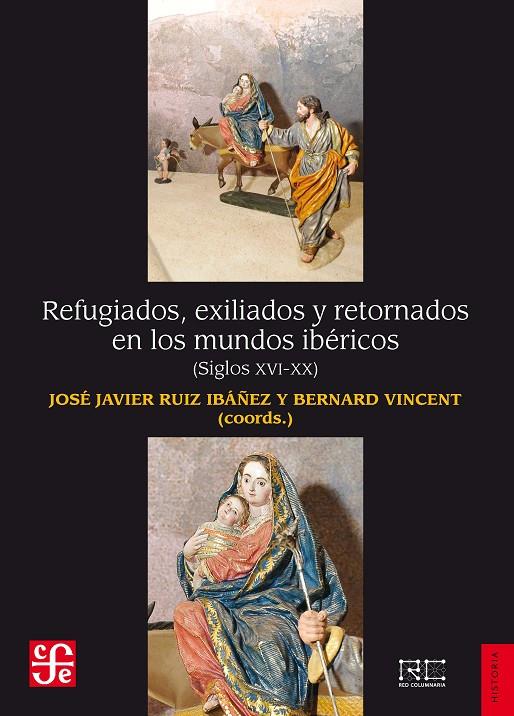 REFUGIADOS EXILIADOS Y RETORNADOS EN MUNDOS IBÉRICOS | 9788437507828 | RUIZ, JOSÉ JAVIER