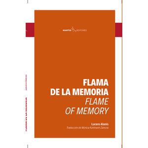 FLAMA DE LA MEMORIA / FLAME OF MEMORY | 9786079397906 | ALANÍS, LUCERO