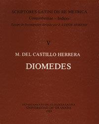 DIÓMEDES. SCRIPTORES LATINI DE RE METRICA | 9788433809193 | CASTILLO HERRERA, M.