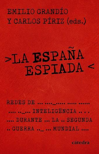 ESPAÑA ESPIADA, LA | 9788437649245 | GRANDÍO, EMILIO / PÍRIZ, CARLOS