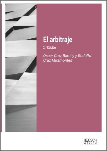 ARBITRAJE, EL (2A EDICIÓN) | 9788490908464 | CRUZ BARNEY, OSCAR / CRUZ MIRAMONTES, RODOLFO