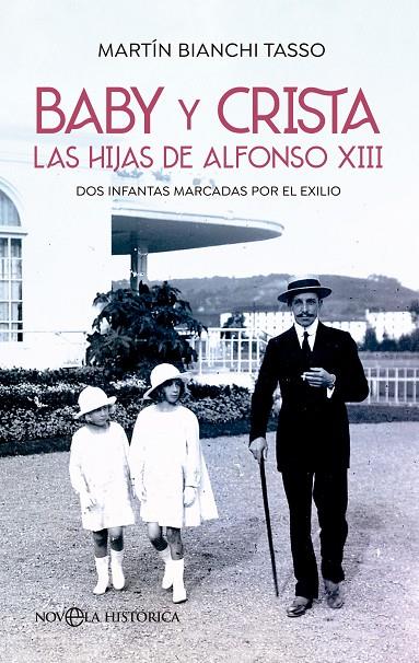 BABY Y CRISTA. LAS HIJAS DE ALFONSO XIII | 9788413845982 | BIANCHI TASSO, MARTÍN