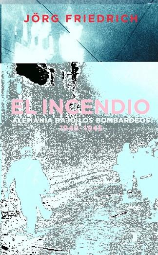 INCENDIO, EL | 9788430605217 | FRIEDRICH, JÖRG