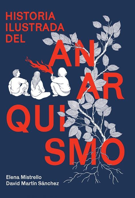 HISTORIA ILUSTRADA DEL ANARQUISMO | 9788410414020 | MARTIN, DAVID / MISTRELLO, ELENA