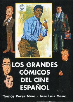 GRANDES COMICOS DEL CINE ESPAÑOL, LOS | 9788496613935 | MENA, JOSÉ LUIS / PÉREZ NIÑO, TOMÁS