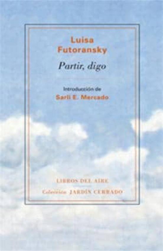 PARTIR, DIGO | 9788493770891 | FUTORANSKY, LUISA