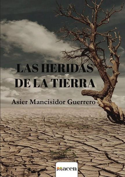 HERIDAS DE LA TIERRA, LAS | 9791387514143 | MANCISIDOR GUERRERO, ASIER