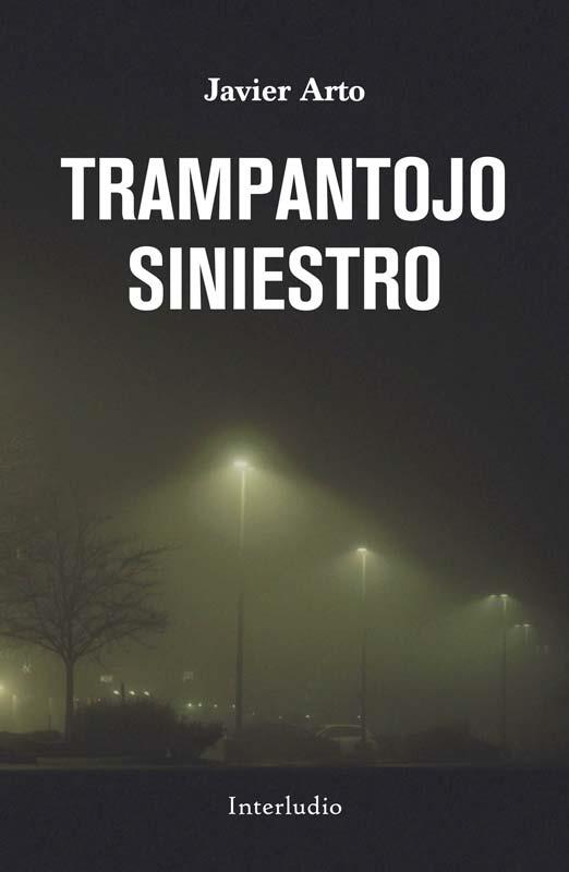 TRAMPANTOJO SINIESTRO | 9788412423136 | ARTO, JAVIER