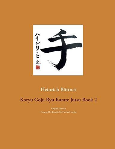 KORYU GOJU RYU KARATE JUTSU BOOK 2 | 9783748152088 | BUTTNER, HEINRICH
