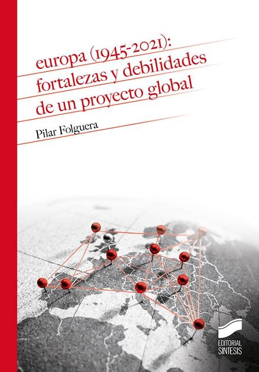 EUROPA (1945-2021) : FORTALEZAS Y DEBILIDADES DE UN PROYECTO GLOBAL | 9788413571461 | FOLGUERA CRESPO, PILAR