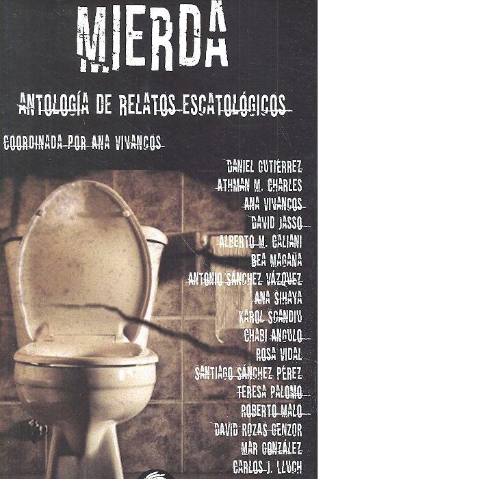 MIERDA. ANTOLOGÍA DE RELATOS ESCATOLÓGICOS | 9788494625893 | VIVANCOS, ANA