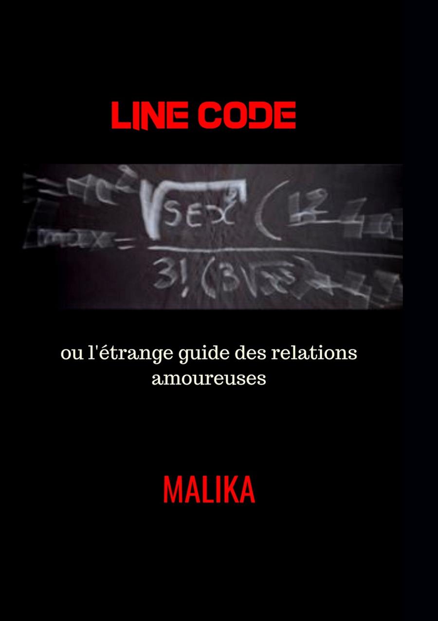 LINE CODE OU L'ÉTRANGE GUIDE DES RELATIONS AMOUREUSES | 9782322210756 | , MALIKA