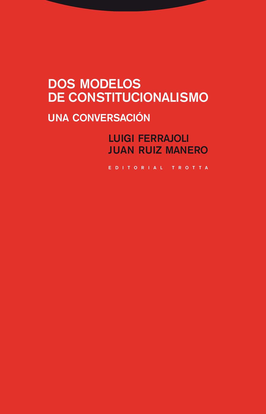 DOS MODELOS DE CONSTITUCIONALISMO | 9788498792546 | FERRAJOLI / RUIZ